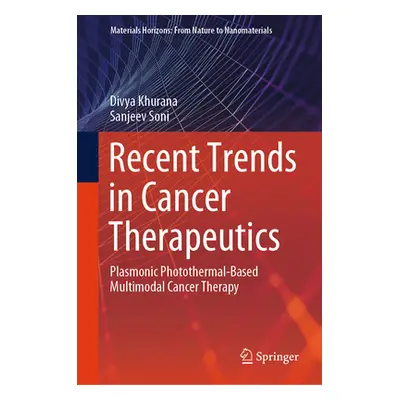 "Recent Trends in Cancer Therapeutics: Plasmonic Photothermal-Based Multimodal Cancer Therapy" -