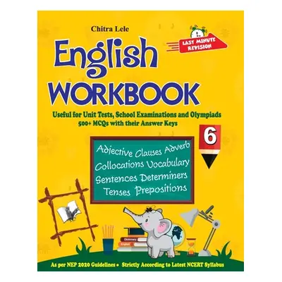 English Workbook Class 6: Useful for Unit Tests, School Examinations & Olympiads (Lele Chitra)