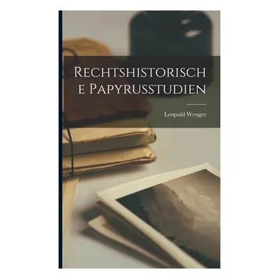 "Rechtshistorische Papyrusstudien" - "" ("Wenger Leopold")