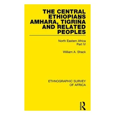 "The Central Ethiopians, Amhara, Tigriňa and Related Peoples: North Eastern Africa Part IV" - ""