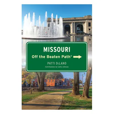 "Missouri Off the Beaten Path(r)" - "" ("Delano Patti")