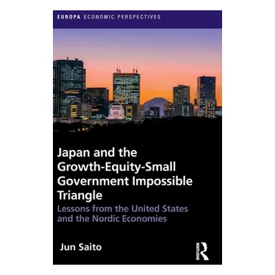 "Japan and the Growth-Equity-Small Government Impossible Triangle: Lessons from the United State