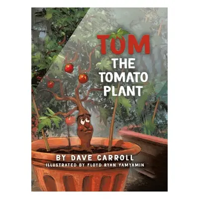 "Tom The Tomato Plant" - "" ("Carroll Dave")