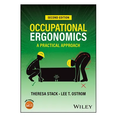 Occupational Ergonomics - A Practical Approach (Stack Theresa)