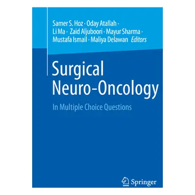 "Surgical Neuro-Oncology: In Multiple Choice Questions" - "" ("Hoz Samer S.")