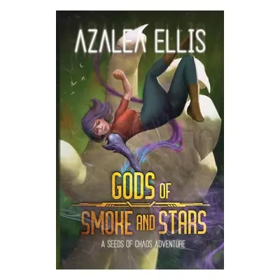 "Gods of Smoke and Stars" - "" ("Ellis Azalea")