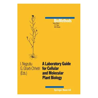 "A Laboratory Guide for Cellular and Molecular Plant Biology" - "" ("Negrutiu I.")