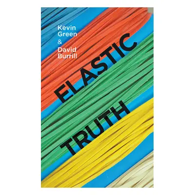 "Elastic Truth" - "" ("Green Kevin")