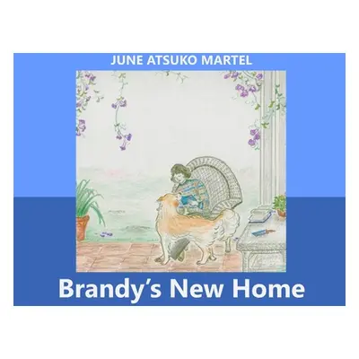 "Brandy's New Home" - "" ("Martel June Atsuko")