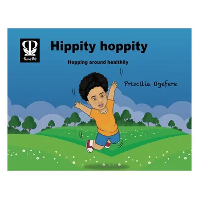 "Hippity Hoppity: Hopping around healthily" - "" ("Ogefere Priscilla")