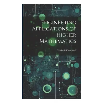 "Engineering Applications of Higher Mathematics" - "" ("Karapetoff Vladimir")