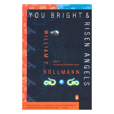 "You Bright and Risen Angels" - "" ("Vollmann William T.")