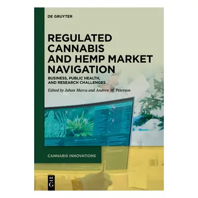 "Regulated Cannabis and Hemp Market Navigation: Business, Public Health, and Research Challenges