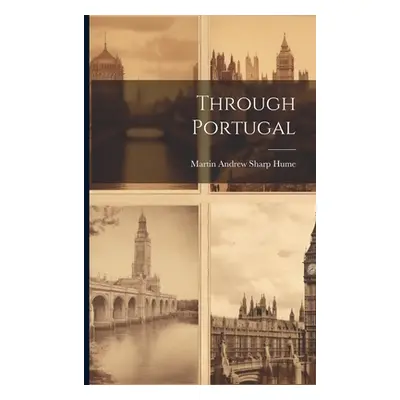 "Through Portugal" - "" ("Hume Martin Andrew Sharp")