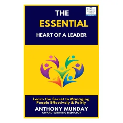 "The Essential Heart of a Leader" - "" ("Munday Anthony")