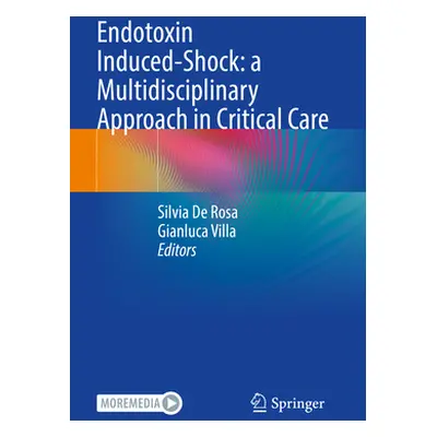 "Endotoxin Induced-Shock: A Multidisciplinary Approach in Critical Care" - "" ("de Rosa Silvia")