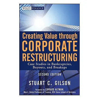 "Creating Value Through Corporate Restructuring" - "" ("Gilson Stuart C.")