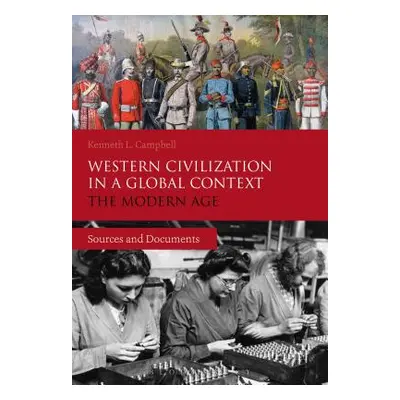 "Western Civilization in a Global Context: The Modern Age: Sources and Documents" - "" ("Campbel