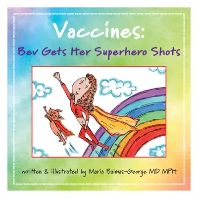 "Vaccines: Bev Gets Her Superhero Shots" - "" ("Baimas-George Maria")