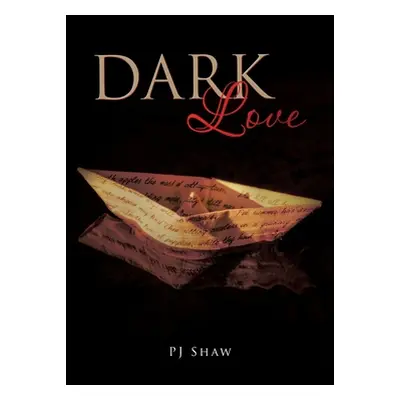 "Dark Love" - "" ("Shaw Pj")