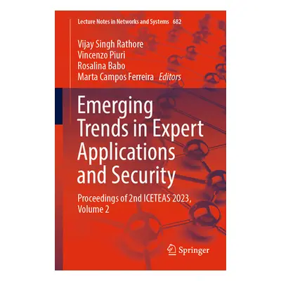 "Emerging Trends in Expert Applications and Security: Proceedings of 2nd Iceteas 2023, Volume 2"