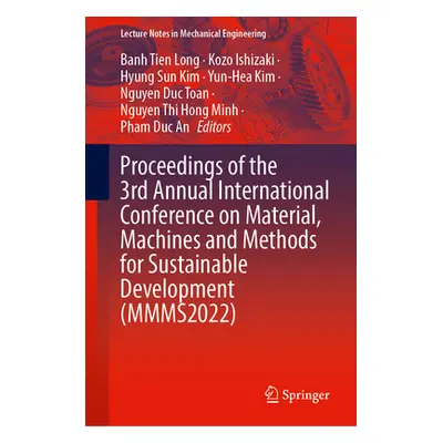 "Proceedings of the 3rd Annual International Conference on Material, Machines and Methods for Su