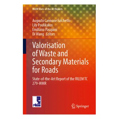 "Valorisation of Waste and Secondary Materials for Roads: State-Of-The-Art Report of the Rilem T