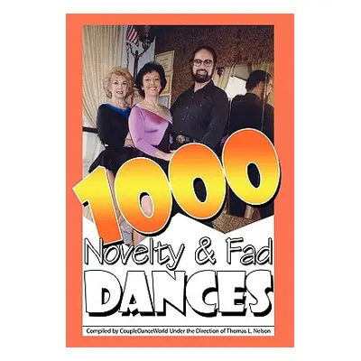 "1000 Novelty & Fad Dances" - "" ("Nelson Tom L.")