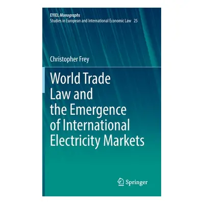 "World Trade Law and the Emergence of International Electricity Markets" - "" ("Frey Christopher