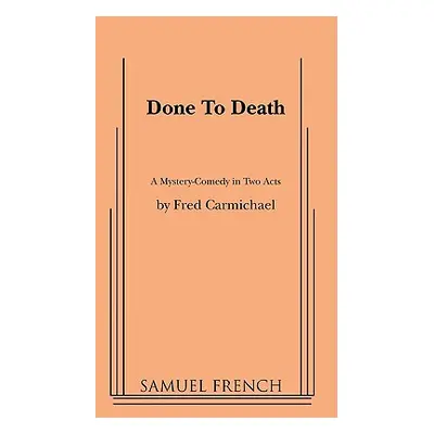 "Done to Death" - "" ("Carmichael Fred")