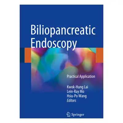 "Biliopancreatic Endoscopy: Practical Application" - "" ("Lai Kwok-Hung")