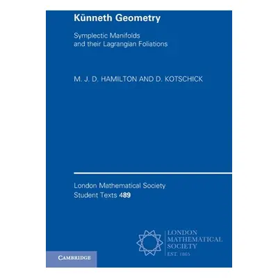 "Knneth Geometry: Symplectic Manifolds and Their Lagrangian Foliations" - "" ("Hamilton M. J. D.