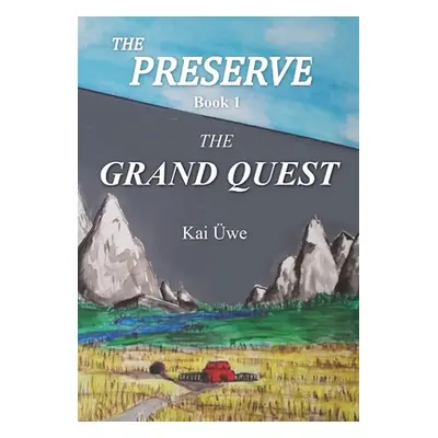 The Preserve Book 1: The Grand Quest (we Kai)