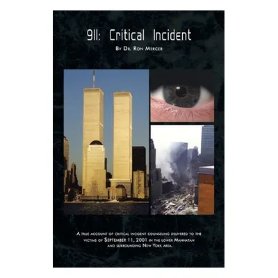 "9/11: Critical Incident" - "" ("Mercer Ron")