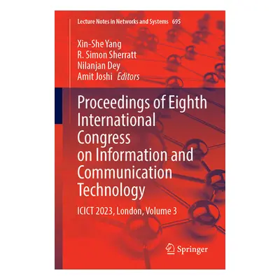 "Proceedings of Eighth International Congress on Information and Communication Technology: Icict