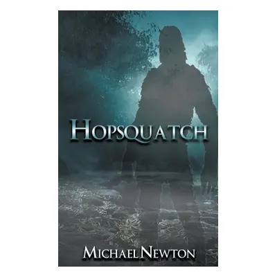 "Hopsquatch" - "" ("Newton Michael")