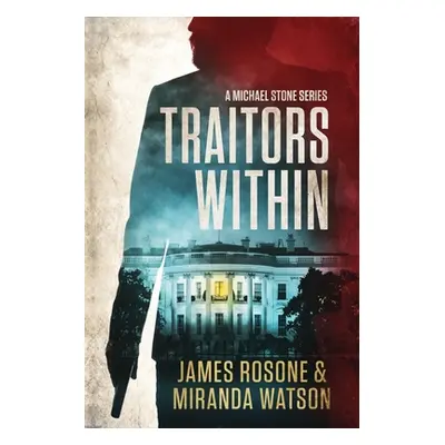 "Traitors Within" - "" ("Rosone James")