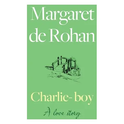 "Charlie-boy: A love story" - "" ("de Rohan Margaret")