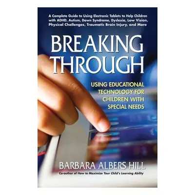 "Breaking Through: Using Educational Technology for Children with Special Needs" - "" ("Hill Bar