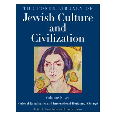 "The Posen Library of Jewish Culture and Civilization, Volume 7: National Renaissance and Intern