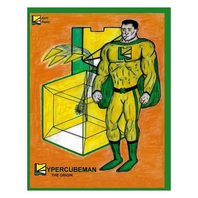 "Hypercubeman: The Origin" - "" ("Bagley Keith")