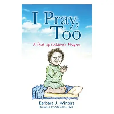 "I Pray, Too" - "" ("Winters Barbara J.")