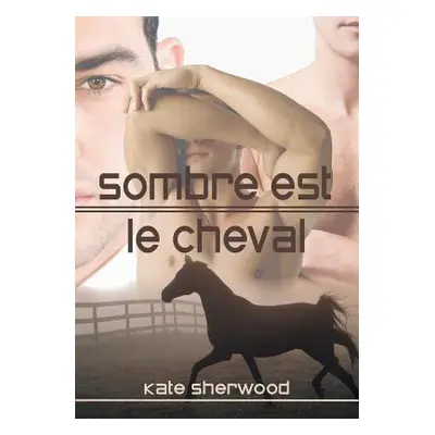 "Sombre Est Le Cheval (Translation)" - "" ("Sherwood Kate")