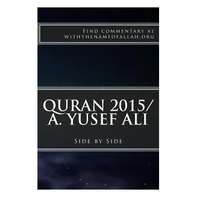 "Quran 2015/A. Yusef Ali" - "" ("Withthenameofallah Org Find Commentary")