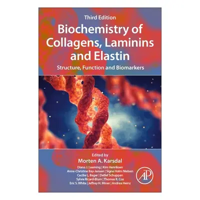 "Biochemistry of Collagens, Laminins and Elastin: Structure, Function and Biomarkers" - "" ("Kar