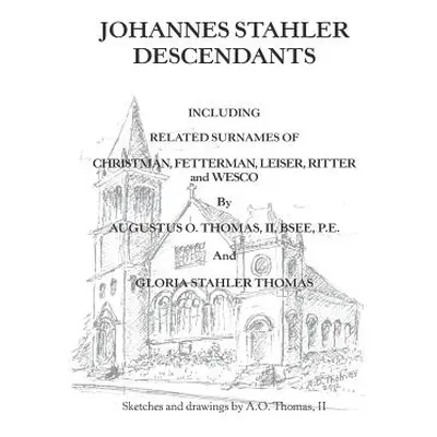 "Johannes Stahler Descendants" - "" ("Thomas Bsee P. E. Augustus O. II")