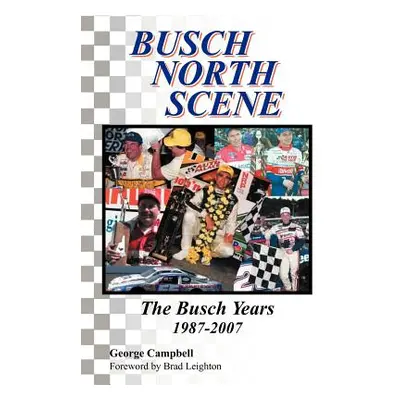 "Busch North Scene - The Busch Years" - "" ("Campbell George")