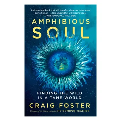 "Amphibious Soul" - "Finding the Wild in a Tame World" ("Foster Craig")