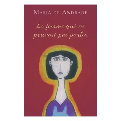 "La femme qui ne pouvait pas parler" - "" ("De Andrade Maria")