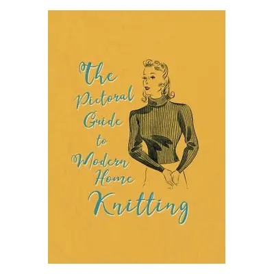 "The Pictorial Guide to Modern Home Knitting" - "" ("Franks Catherine")